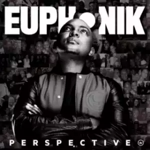 Euphonik - Let Me Go (feat. Naak Musiq)